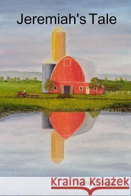 Jeremiah's Tale Walter Biondi 9781435719484 Lulu.com - książka