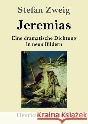 Jeremias (Gro?druck): Eine dramatische Dichtung in neun Bildern Stefan Zweig 9783847856313 Henricus - książka