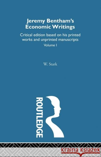 Jeremy Bentham's Economic Writings: Volume One Werner Stark 9781138861657 Routledge - książka