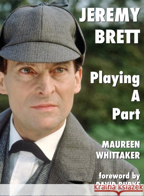 Jeremy Brett - Playing A Part Whittaker Maureen Whittaker 9781787055889 MX Publishing - książka