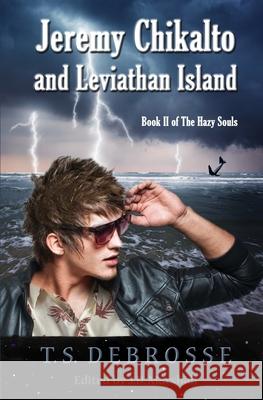 Jeremy Chikalto and Leviathan Island T. S. DeBrosse J. D. Marshall 9780615662992 Viral Cat Press - książka