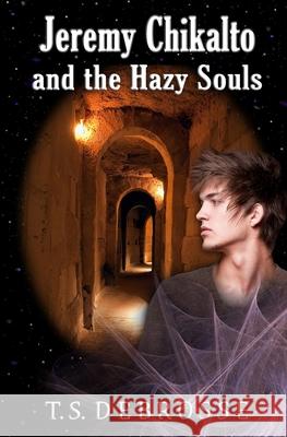 Jeremy Chikalto and the Hazy Souls T. S. DeBrosse 9780615464817 Viral Cat Press - książka