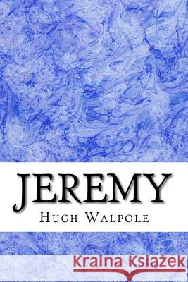 Jeremy: (Hugh Walpole Classics Collection) Hugh Walpole 9781508921547 Createspace - książka