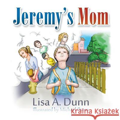 Jeremy's Mom Lisa a Dunn, Michael Otero 9781625163448 Strategic Book Publishing - książka