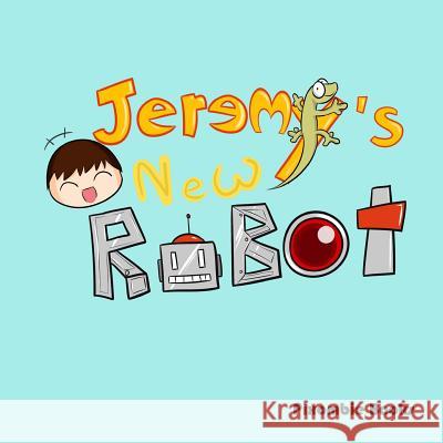 Jeremy's New Robot Pixombie Books 9781495927355 Createspace - książka