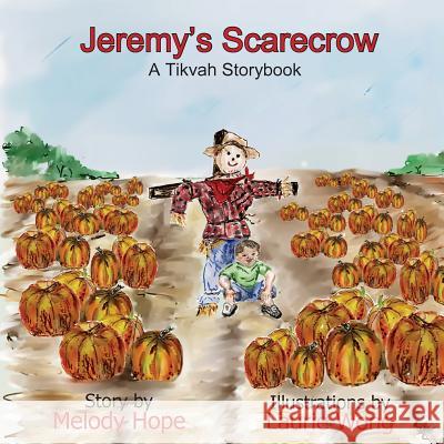 Jeremy's Scarecrow Melody Hope Laurie Wong 9780990621317 Tikvah Publishing - książka