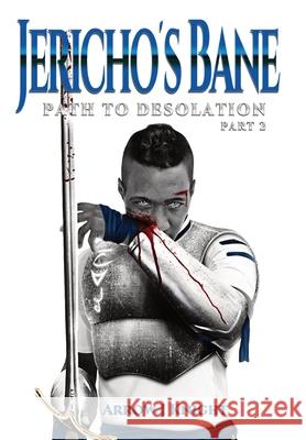 Jericho's Bane: Path to Desolation Part 2 Arrow J. Knight 9781737304173 Aj Knight - książka