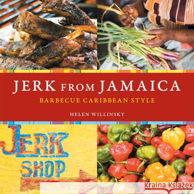 Jerk from Jamaica: Barbecue Caribbean Style [A Cookbook] Willinsky, Helen 9781580088428 Ten Speed Press - książka