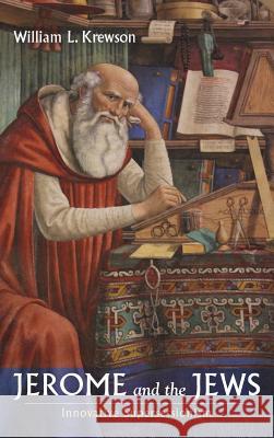 Jerome and the Jews William L Krewson 9781498218245 Wipf & Stock Publishers - książka