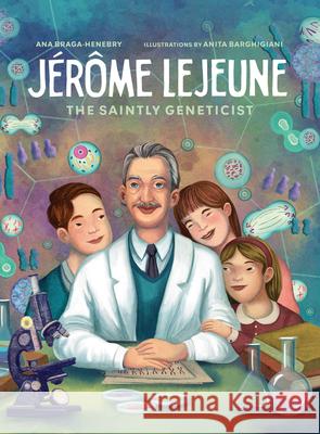 Jerome LeJeune: The Saintly Geneticist Ana Braga-Henebry Anita Barghigiani 9781685780975 Word on Fire Spark - książka