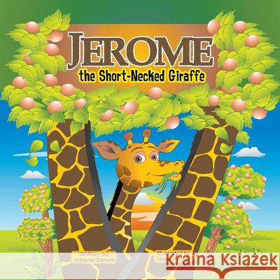 Jerome, the Short-Necked Giraffe Urbano Salvati, Denis Proulx 9781631355851 Strategic Book Publishing - książka