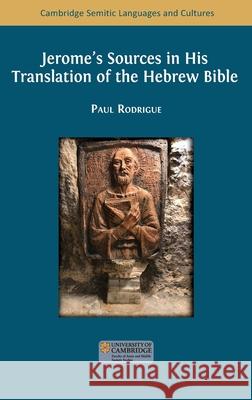 Jerome's Sources in His Translation of the Hebrew Bible Paul Rodrigue 9781805116387 Open Book Publishers - książka