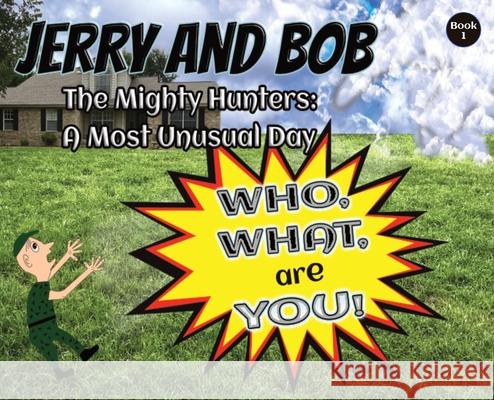 Jerry and Bob, The Mighty Hunters: A Most Unusual Day Curtis Stowell 9781638488552 Curtis Stowell - książka