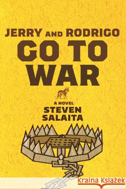 Jerry and Rodrigo Go to War: A Novel Steven Salaita 9781945335464 Common Notions - książka