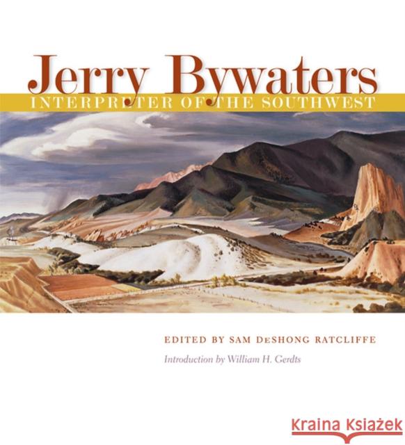 Jerry Bywaters, Interpreter of the Southwest Sam Deshong Ratcliffe Jerry Bywaters Sam Deshong Ratcliffe 9781585445912 Texas A&M University Press - książka