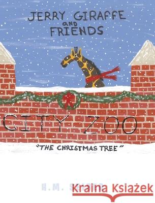 Jerry Giraffe and Friends: The Christmas Tree H. M. Seiber 9781636925714 Newman Springs Publishing, Inc. - książka