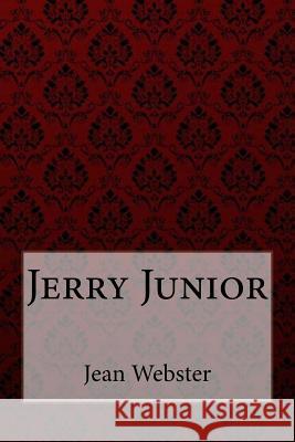 Jerry Junior Jean Webster Jean Webster Paula Benitez 9781548747947 Createspace Independent Publishing Platform - książka