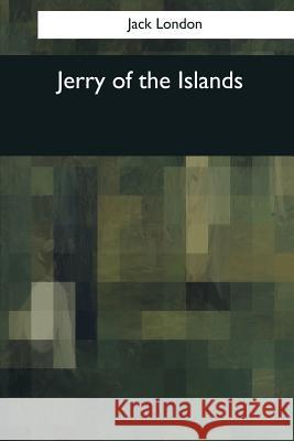 Jerry of the Islands Jack London 9781544086347 Createspace Independent Publishing Platform - książka