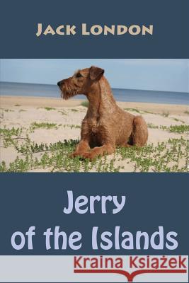 Jerry of the Islands Jack London 9781545568484 Createspace Independent Publishing Platform - książka