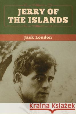 Jerry of the Islands Jack London 9781647994785 Bibliotech Press - książka