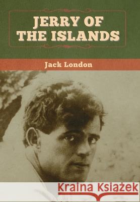 Jerry of the Islands Jack London 9781647994792 Bibliotech Press - książka