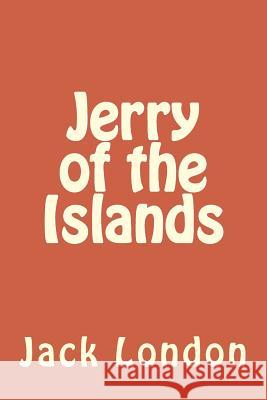 Jerry of the Islands Jack London 9781985271814 Createspace Independent Publishing Platform - książka