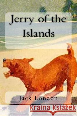 Jerry of the Islands Jack London 9781986757485 Createspace Independent Publishing Platform - książka