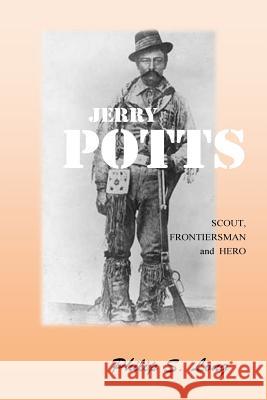 Jerry Potts: Scout, Frontiersman and Hero Philip S. Long 9781453867921 Createspace Independent Publishing Platform - książka