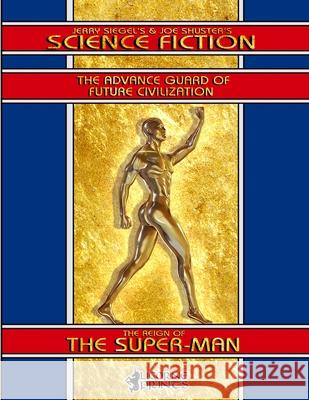 Jerry Siegel's & Joe Shuster's Science Fiction: The Reign of the Super-Man Jerry Siegel Joe Shuster L. Livi 9781530610778 Createspace Independent Publishing Platform - książka