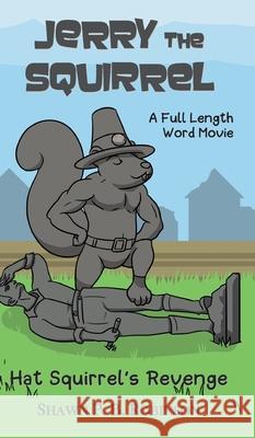 Jerry the Squirrel: Hat Squirrel's Revenge Shawn P B Robinson 9781989296363 Brainswell Publishing - książka