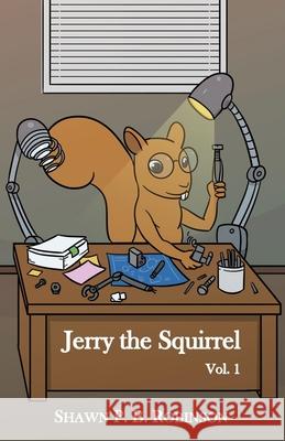 Jerry the Squirrel: Volume One Shawn P B Robinson 9781775190370 Brainswell Publishing - książka
