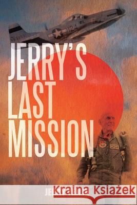 Jerry's Last Mission Jerry Yellin 9781737276241 Armin Lear Press - książka