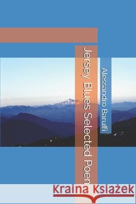 Jersey Blues Selected Poems Alessandro Baruffi 9781980524953 Independently Published - książka