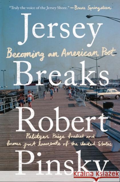 Jersey Breaks: Becoming an American Poet Robert Pinsky 9780393882049 WW Norton & Co - książka