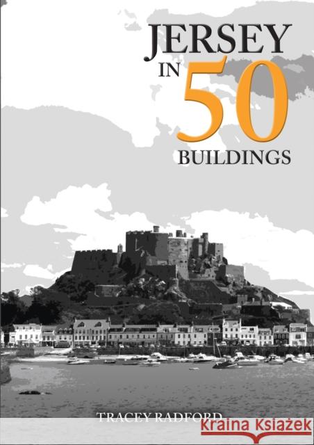 Jersey in 50 Buildings Tracey Radford 9781398106628 Amberley Publishing - książka