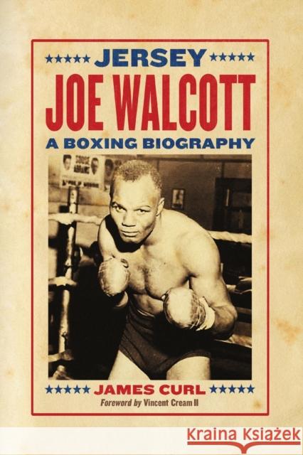 Jersey Joe Walcott: A Boxing Biography Curl, James 9780786468225 McFarland & Company - książka