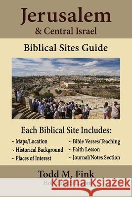 Jerusalem & Central Israel Biblical Sites Guide Todd M. Fink 9781944601362 Selah Book Press - książka
