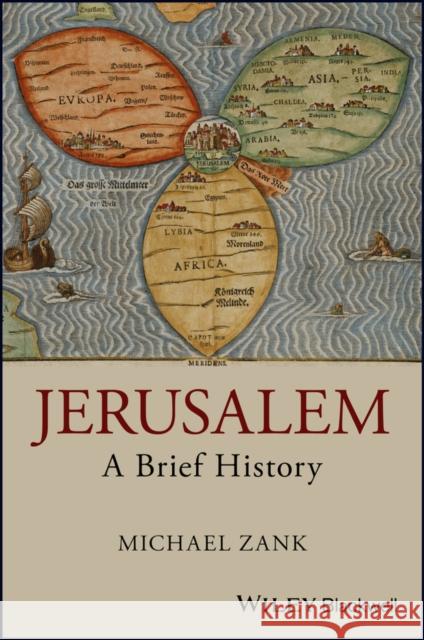 Jerusalem: A Brief History Zank, Michael 9781405179713 John Wiley & Sons - książka