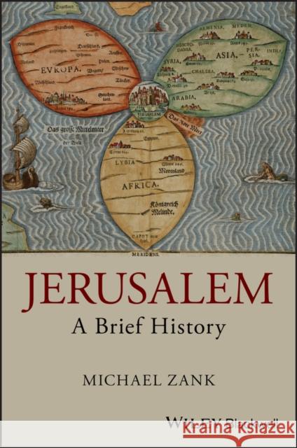 Jerusalem: A Brief History Zank, Michael 9781405179720 John Wiley & Sons - książka