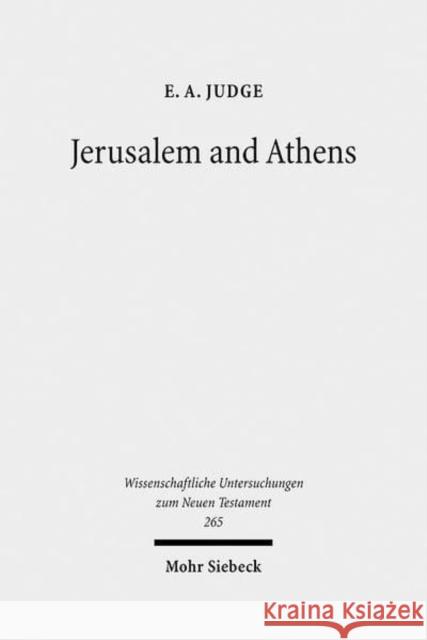 Jerusalem and Athens: Cultural Transformation in Late Antiquity Judge, E. A. 9783161505720 Mohr Siebeck - książka