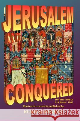 Jerusalem Conquered: The Temple Klaus Schwanitz G. a. Henty 9781983952074 Createspace Independent Publishing Platform - książka