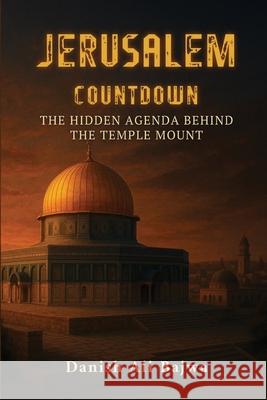 Jerusalem Countdown: The Hidden Agenda Behind the Temple Mount Bajwa 9789698892586 Rk Books Publication - książka