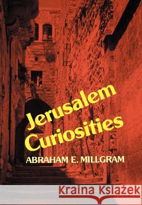 Jerusalem Curiosities Abraham E. Millgram 9780827603585 Jewish Publication Society of America - książka