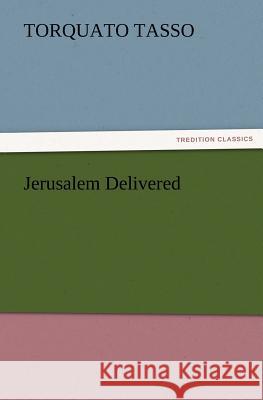 Jerusalem Delivered Torquato Tasso   9783842437487 tredition GmbH - książka