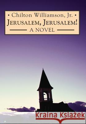 Jerusalem, Jerusalem! Jr. Chilton Williamson Aaron D. Wolf Scott P. Richert 9781943218042 Chronicles Press/The Rockford Institute - książka