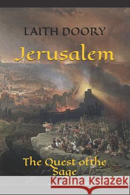 Jerusalem: The Quest of the Sage Laith Doory 9781724087935 Independently Published - książka