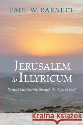 Jerusalem to Illyricum Paul W. Barnett 9781666738162 Cascade Books - książka
