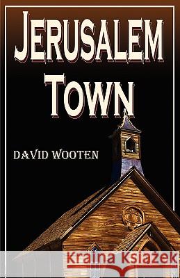 Jerusalem Town David Wooten 9780595466887 iUniverse - książka