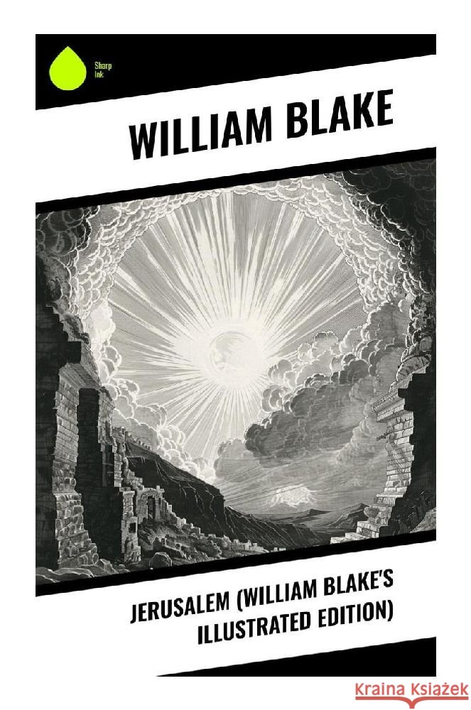 Jerusalem (William Blake's Illustrated Edition) Blake, William 9788028371968 Sharp Ink - książka