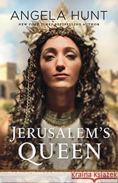 Jerusalem's Queen: A Novel of Salome Alexandra Angela Hunt 9780764219344 Bethany House Publishers - książka